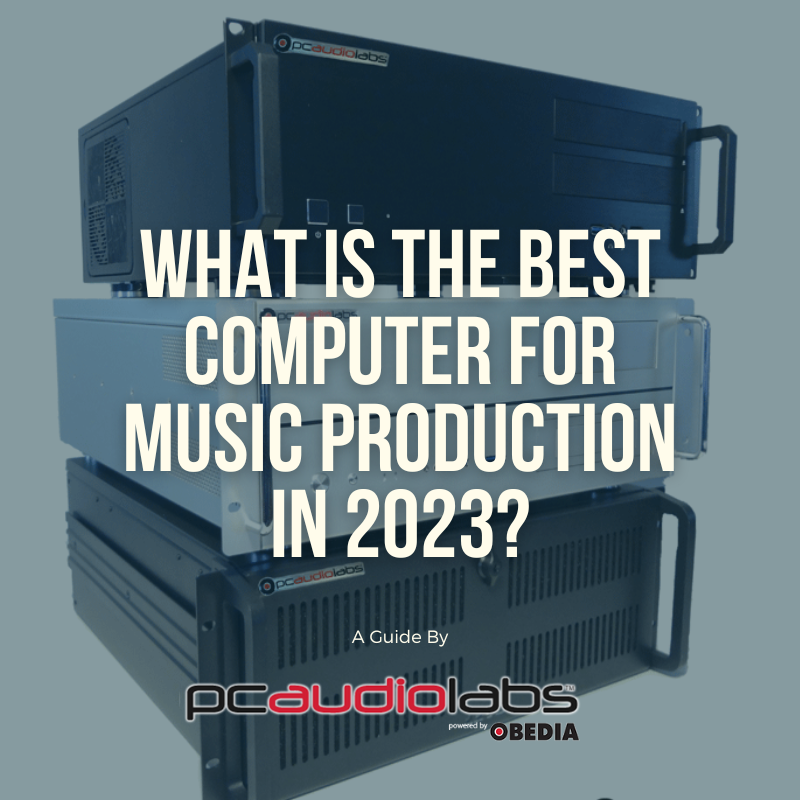 Best computer for music production in 2023