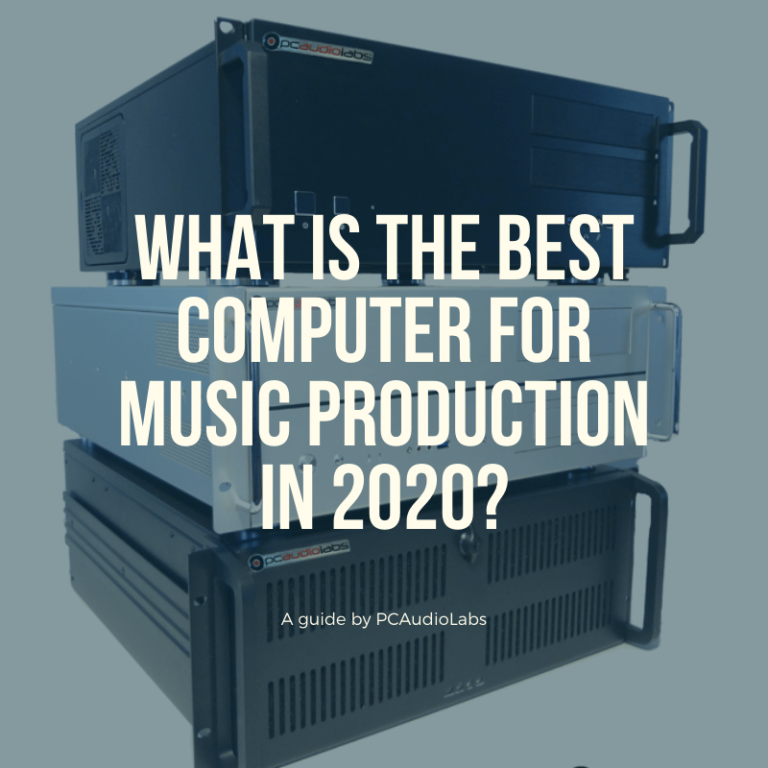 What is the Best Computer for Music Production 2020 - PCAudioLabs