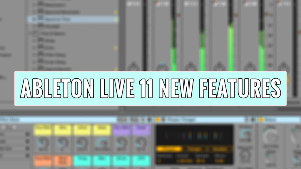 New features in Ableton Live 11: Part I 2